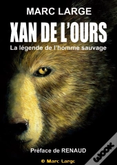 Xan De L'Ours ; La Légende De L'Homme Sauvage
