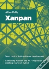 Xanpan: Team Centric Agile Software Development