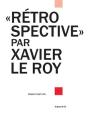 Xavier Le Roy - Retrospective - Preview