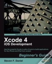 Xcode 4 Ios Development Beginner'S Guide