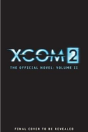 Xcom 2 - Escalation (The Official Novel Volume Ii) - Preview