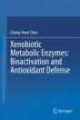 Xenobiotic Metabolic Enzymes: Bioactivation And Antioxidant Defense - Preview
