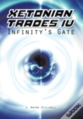 Xetonian Trades Iv:  Infinity'S Gate