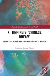 Xi Jinpingâ€™S Â€˜Chinese Dreamâ€™
