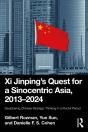 Xi Jinping'S Quest For A Sinocentric Asia, 2013-2024 - Preview