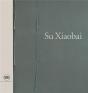 Xiaobai Su: The Elegance Of Object /Anglais - Preview