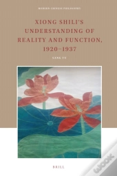 Xiong Shili'S Understanding Of Reality And Function, 1920-1937