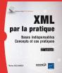 Xml Par La Pratique ; Bases Indispensables, Concepts Et Cas Pratiques (3ème Édition) - Preview