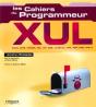 Xul : Mozilla Xpfe, Xpcom, Xbl, Xpi, Css, Javascript, Xml, Rdf, Dom, Php 5 - Preview