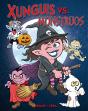 Xunguis Vs. Monstruos (Colección Los Xunguis) - Preview