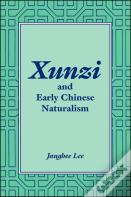 Xunzi And Early Chinese Naturalism