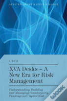 Xva Desks - A New Era For Risk Management