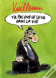 Y A Pas Que Le Sexe Dans La Vie