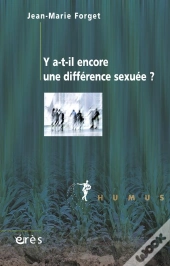 Y-A-T-Il Encore Une Différence Sexuée ?