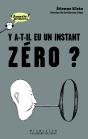 Y-A-T-Il Eu Un Instant Zéro ? - Preview