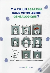 Y A-T-Il Un Assassin Dans Votre Arbre Genealogique ?