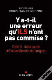 Y A-T-Il Une Erreur Qu'Ils N'Ont Pas Commise ? Covid-19 : L'Union Sacrée De L'Incompétence Et De L'Arrogance