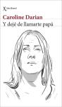Y Dejé De Llamarte Papá - Preview