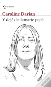 Y Dejé De Llamarte Papá