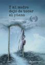 Y Mi Madre Dejo De Tocar El Piano - Preview