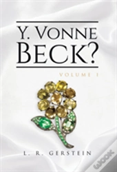 Y. Vonne Beck? Volume 1