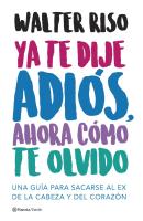 Ya Te Dije Adios, Ahora Como Te Olvido