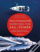 Yachtmaster Exercises For Sail And Power 5th Edition