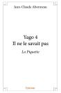 Yago 4 ; Il Ne Le Savait Pas - Preview