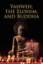 Yahweh, The Elohim, And Buddha - Preview