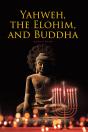 Yahweh, The Elohim, And Buddha - Preview