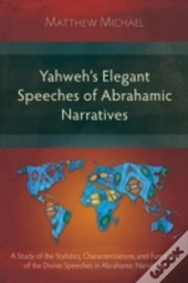 Yahweh'S Elegant Speeches Of The Abrahamic Narratives