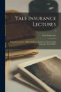 Yale Insurance Lectures : Being The Lect - Preview