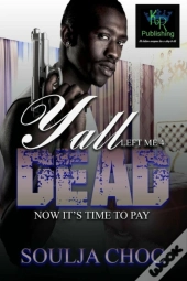 Y'All Left Me 4 Dead