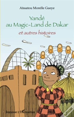 Capa do artigo Yandé Au Magic-Land De Dakar Et Autres Histoires