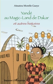 Capa do artigo Yandé Au Magic-Land De Dakar Et Autres Histoires