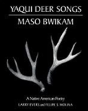 Yaqui Deer Songs/Maso Bwikam - Preview