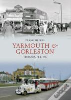 Yarmouth And Gorleston Through Time