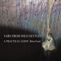 Yarn From Wild Nettles: A Practical Guide - Preview