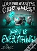 Yarn Is Everything!