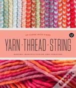 Yarn Thread String: Up Close With Fibre