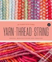 Capa do artigo Yarn Thread String: Up Close With Fibre