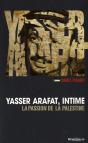 Yasser Arafat, Intime ; La Passion De La Palestine - Preview
