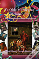 Ye Olde Mardi Gras' Melancholy!
