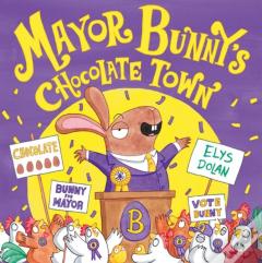 Year 1/Primary 2: Mayor Bunny'S Chocolate Town