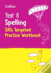 Year 6 Spelling Sats Targeted Practice Workbook