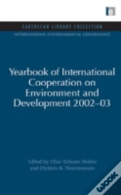 Yearbook Of International Cooperation On Environment And Development 2002-03