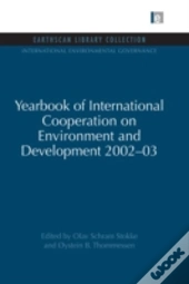 Yearbook Of International Cooperation On Environment And Development 2002-03