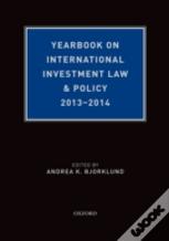 Yearbook On International Investment Law & Policy, 2013-2014