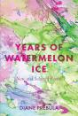 Years Of Watermelon Ice - Preview
