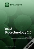 Yeast Biotechnology 2.0